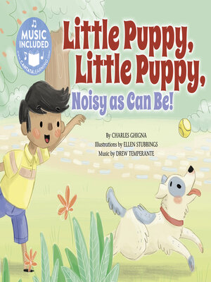 cover image of Little Puppy, Little Puppy, Noisy as Can Be!